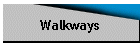 Walkways